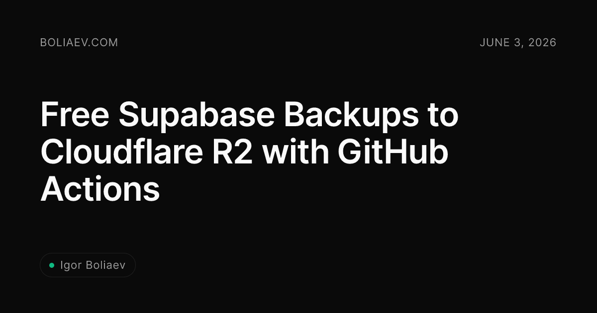 Free Supabase Backups to Cloudflare R2 with GitHub Actions — Igor Boliaev